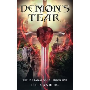 Sanders, R.E. Demon's Tear (The Jantakai Saga) Sanders, R.E. Demon's Tear (The Jantakai Saga)