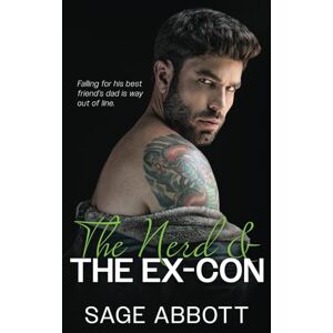 Abbott, Sage The Nerd & the Ex-Con: 1 (Ex's and No's) Abbott, Sage The Nerd & the Ex-Con: 1 (Ex's and No's)