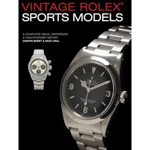 Martin Skeet Vintage Rolex Sports Models, 4th Edition: A Complete Visual Reference & Unauthorized History Martin Skeet Vintage Rolex Sports Models, 4th Edition: A Complete Visual Reference & Unauthorized History