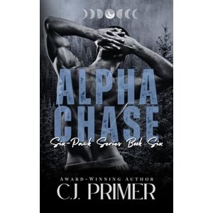 Primer, C.J. Alpha Chase: six-pack series book six: 6 Primer, C.J. Alpha Chase: six-pack series book six: 6