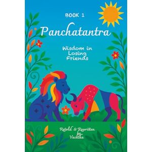 Vachika Panchatantra For Bright Minds Book 1 Wisdom in Losing Friends: Bedtime short stories with clear lessons, Best Holiday Gift for young readers, Moral stories with life lessons Vachika Panchatantra For Bright Minds Book 1 Wisdom in Losing Friends: Bedtime short stories with clear lessons, Best Holiday Gift for young readers, Moral stories with life lessons