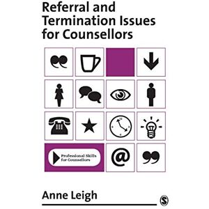 Leigh, Dorothy Anne Referral and Termination Issues for Counsellors: 261 (Professional Skills for Counsellors Series) Leigh, Dorothy Anne Referral and Termination Issues for Counsellors: 261 (Professional Skills for Counsellors Series)