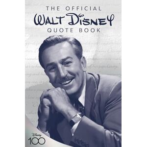Disney Official Walt Quote Book, The: Over 300 Quotes with Newly Researched and Assembled Material by the Staff of the Walt Archives ( Editions Deluxe) Disney Official Walt Quote Book, The: Over 300 Quotes with Newly Researched and Assembled Material by the Staff of the Walt Archives ( Editions Deluxe)