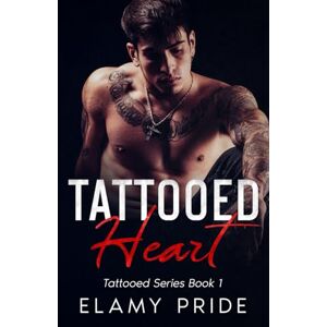 Pride, Elamy Tattooed Heart: Tattooed Series Book 1 Pride, Elamy Tattooed Heart: Tattooed Series Book 1