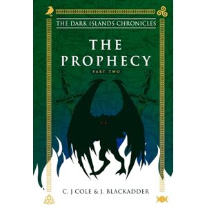 Cole, Christopher John Dark Islands Chronicles: The Prophecy Part Two Cole, Christopher John Dark Islands Chronicles: The Prophecy Part Two