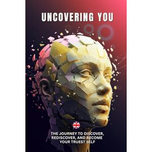 Egegwu, Godswill UNCOVERING YOU: Find your purpose within 21 days. A Journey to self-discovery Discover, Rediscover, and Become Your Truest Self (self help) Egegwu, Godswill UNCOVERING YOU: Find your purpose within 21 days. A Journey to self-discovery Discover, Rediscover, and Become Your Truest Self (self help)