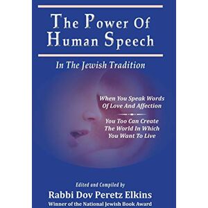 Elkins, Dov Peretz The Power Of Human Speech In The Jewish Tradition Elkins, Dov Peretz The Power Of Human Speech In The Jewish Tradition