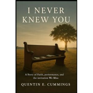 Cummings, Quentin E I Never Knew You Cummings, Quentin E I Never Knew You