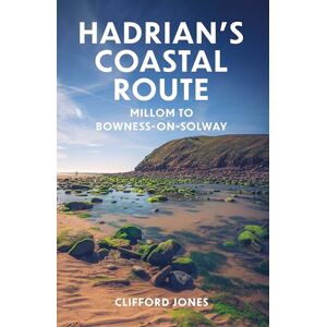 Jones, Clifford Hadrian's Coastal Route: Millom to Bowness-on-Solway (Walker's Guide) Jones, Clifford Hadrian's Coastal Route: Millom to Bowness-on-Solway (Walker's Guide)