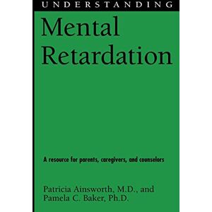 Ainsworth, M.D. Patricia Understanding Mental Retardation (Understanding Health and Sickness Series) Ainsworth, M.D. Patricia Understanding Mental Retardation (Understanding Health and Sickness Series)