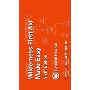 Imel, Jeffrey Wilderness First Aid Made Easy Sixth Edition Imel, Jeffrey Wilderness First Aid Made Easy Sixth Edition
