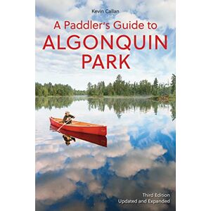 Callan, Kevin A Paddler's Guide to Algonquin Park Callan, Kevin A Paddler's Guide to Algonquin Park