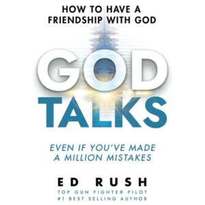 Rush, Ed God Talks: How to Have a Friendship with God (Even if You’ve Made a Million Mistakes) Rush, Ed God Talks: How to Have a Friendship with God (Even if You’ve Made a Million Mistakes)