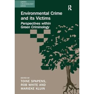 Environmental Crime and its Victims: Perspectives within Green Criminology Environmental Crime and its Victims: Perspectives within Green Criminology