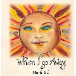 Ed, Mark When I Go Away Ed, Mark When I Go Away