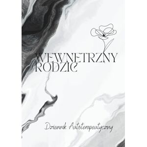 Creative Labs Wewnętrzny Rodzic Dziennik Autoterapeutyczny: Twoja podróż ku samowspółczuciu zaczyna się teraz. Odkryj swojego Wewnętrznego Rodzica i pozwól mu być Twoim największym wsparciem. Creative Labs Wewnętrzny Rodzic Dziennik Autoterapeutyczny: Twoja podróż ku samowspółczuciu zaczyna się teraz. Odkryj swojego Wewnętrznego Rodzica i pozwól mu być Twoim największym wsparciem.
