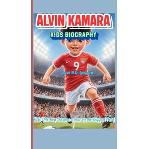 Lampard, Jacob H.Q. ALVIN KAMARA KIDS BIOGRAPHY ( More Than a Game): How One Boy Became a Star on the Biggest Field Lampard, Jacob H.Q. ALVIN KAMARA KIDS BIOGRAPHY ( More Than a Game): How One Boy Became a Star on the Biggest Field