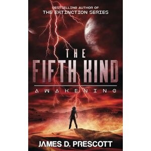 Prescott, James D. The Fifth Kind: Awakening (Dark Nova Series Book 2) Prescott, James D. The Fifth Kind: Awakening (Dark Nova Series Book 2)
