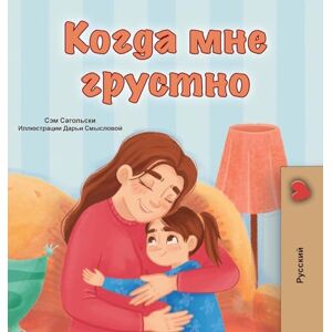 Sagolski, Sam When I am Gloomy (Russian Children's Book) (Russian Bedtime Collection) Sagolski, Sam When I am Gloomy (Russian Children's Book) (Russian Bedtime Collection)