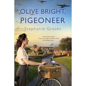 Graves, Stephanie Olive Bright, Pigeoneer: A WW2 Historical Mystery Perfect for Book Clubs: 1 (An Olive Bright Mystery) Graves, Stephanie Olive Bright, Pigeoneer: A WW2 Historical Mystery Perfect for Book Clubs: 1 (An Olive Bright Mystery)