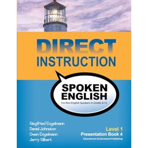 Engelmann, Siegfried Direct Instruction Spoken English, Level 1, Presentation Book 4 Engelmann, Siegfried Direct Instruction Spoken English, Level 1, Presentation Book 4