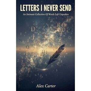Carter, Alex Letter I Never Send Carter, Alex Letter I Never Send