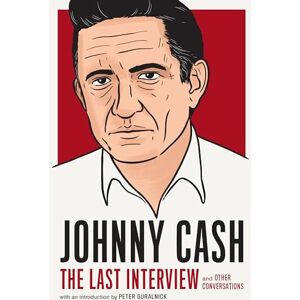 Cash Johnny : The Last Interview: And Other Conversations Cash Johnny : The Last Interview: And Other Conversations