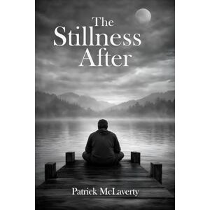 McLaverty, Patrick The Stillness After McLaverty, Patrick The Stillness After
