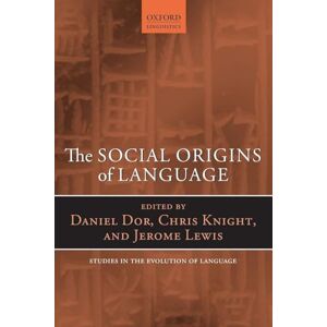 Dor, Daniel The Social Origins of Language (Oxford Studies in the Evolution of Language): NCS P: 19 Dor, Daniel The Social Origins of Language (Oxford Studies in the Evolution of Language): NCS P: 19