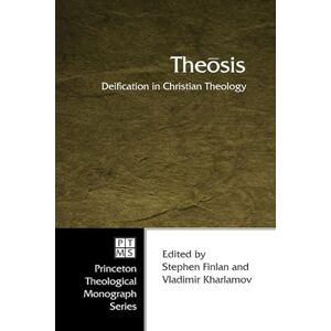 Theosis: Deification in Christian Theology (Princeton Theological Monograph): 52 Theosis: Deification in Christian Theology (Princeton Theological Monograph): 52