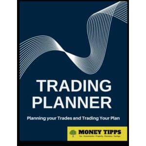 Doig, Neil Trading Planner: How to Successfully Trade Stocks, Shares, Commodities, Crypto, Forex: Planning Your Trades and Trading Your Plan: Trading Planner, ... Notebook, Budget Planner and Investment Goals Doig, Neil Trading Planner: How to Successfully Trade Stocks, Shares, Commodities, Crypto, Forex: Planning Your Trades and Trading Your Plan: Trading Planner, ... Notebook, Budget Planner and Investment Goals