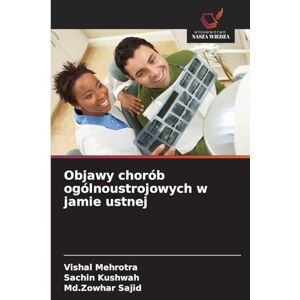 Mehrotra, Vishal Objawy chorób ogólnoustrojowych w jamie ustnej Mehrotra, Vishal Objawy chorób ogólnoustrojowych w jamie ustnej