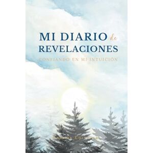 Editorial, Samara Journaling español Mi REVELACIÓN: Mi Diario de Revelaciones – Diario guiado con meditaciones para descubrir tus creencias ocultas, confiar en tu intuición y vivir más desde el corazón Editorial, Samara Journaling español Mi REVELACIÓN: Mi Diario de Revelaciones – Diario guiado con meditaciones para descubrir tus creencias ocultas, confiar en tu intuición y vivir más desde el corazón