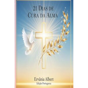 Gujamo, Sra Ervânia Albert 21 Dias De Cura Da Alma Gujamo, Sra Ervânia Albert 21 Dias De Cura Da Alma