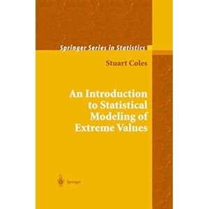 Coles, Stuart An Introduction to Statistical Modeling of Extreme Values (Springer Series in Statistics) Coles, Stuart An Introduction to Statistical Modeling of Extreme Values (Springer Series in Statistics)