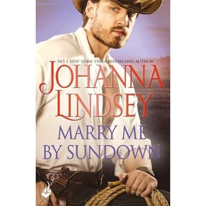 Lindsey, Johanna Marry Me By Sundown: Enticing historical romance from the legendary bestseller Lindsey, Johanna Marry Me By Sundown: Enticing historical romance from the legendary bestseller