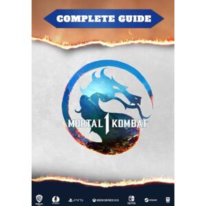 Ward, Brian Mortal Kombat 1 Complete Guide: Best Tips, Tricks, Walkthrough, and Other Things To know! (100% Helpfull) Ward, Brian Mortal Kombat 1 Complete Guide: Best Tips, Tricks, Walkthrough, and Other Things To know! (100% Helpfull)