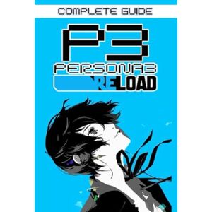 Ines Engel Persona 3 Reload Complete Guide and Walkthrough: Tips, Tricks, Strategies and More Ines Engel Persona 3 Reload Complete Guide and Walkthrough: Tips, Tricks, Strategies and More