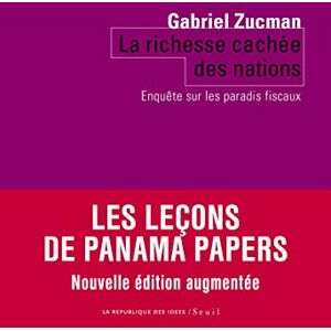 Zucman, Gabriel La Richesse cachée des nations: Enquête sur les paradis fiscaux Zucman, Gabriel La Richesse cachée des nations: Enquête sur les paradis fiscaux