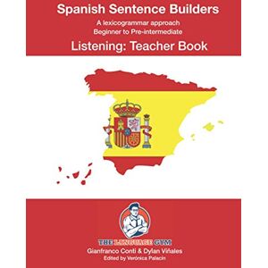 Conti, Dr Gianfranco Spanish Sentence Builders LISTENING Teacher Book (The Language Gym Sentence Builder Books) Conti, Dr Gianfranco Spanish Sentence Builders LISTENING Teacher Book (The Language Gym Sentence Builder Books)