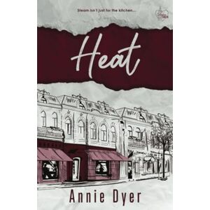 Dyer, Annie Heat: A Single Dad/Hot Chef Romance (Callaghan Green Series) Dyer, Annie Heat: A Single Dad/Hot Chef Romance (Callaghan Green Series)