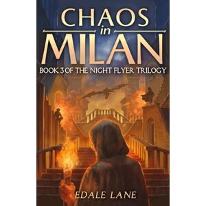 Lane, Edale Chaos in Milan: Book Three of the Night Flyer Trilogy: 3 (The Night Flyer Series) Lane, Edale Chaos in Milan: Book Three of the Night Flyer Trilogy: 3 (The Night Flyer Series)