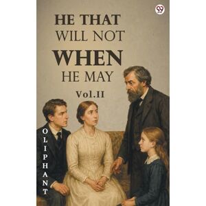 Oliphant, Oliphant He That Will Not When He MayVol. II (Edition1) Oliphant, Oliphant He That Will Not When He MayVol. II (Edition1)