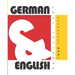 Levin, Aron 1000 German Sentences: Dual Language German-English, Interlinear & Parallel Text Levin, Aron 1000 German Sentences: Dual Language German-English, Interlinear & Parallel Text