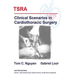 Nguyen, Tom C TSRA Clinical Scenarios in Cardiothoracic Surgery Nguyen, Tom C TSRA Clinical Scenarios in Cardiothoracic Surgery