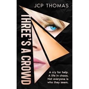 THOMAS, JCP Three's A Crowd: A Cry for Help. A Life in Chaos. Not everyone is who they seem. THOMAS, JCP Three's A Crowd: A Cry for Help. A Life in Chaos. Not everyone is who they seem.