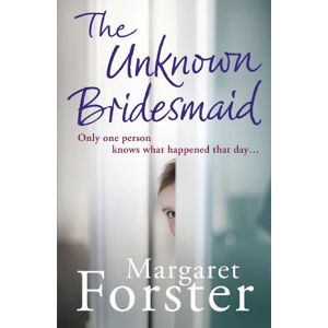 Forster, Margaret The Unknown Bridesmaid Forster, Margaret The Unknown Bridesmaid