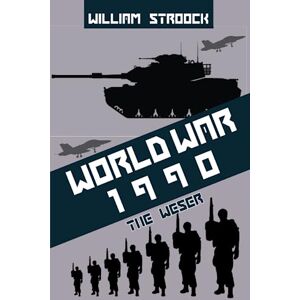 Stroock, William World War 1990: The Weser Stroock, William World War 1990: The Weser