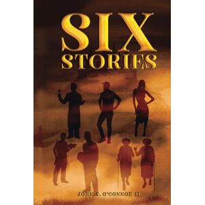 O’Connor II, John S. Six Stories O’Connor II, John S. Six Stories