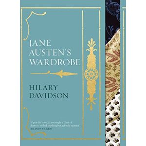 Davidson, Hilary Jane Austen's Wardrobe Davidson, Hilary Jane Austen's Wardrobe